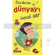 Durdurun Dünyayı İnecek Var | Kerem Toprak