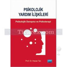 Psikolojik Yardım İlişkileri | Psikolojik Danışma ve Psikoterapi | Hasan Tan