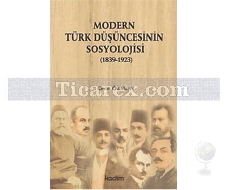 Modern Türk Düşüncesinin Sosyolojisi (1839 - 1923) | Cevat Özyurt - Resim 1