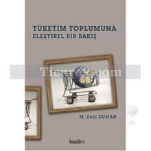 Tüketim Toplumuna Eleştirel Bir Bakış | Cevat Özyurt