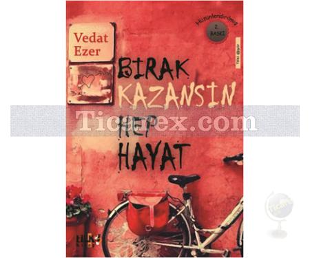 Bırak Kazansın Hep Hayat | Vedat Ezer - Resim 1