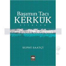 Başımın Tacı Kerkük | Suphi Saatçi