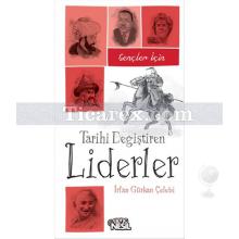 Gençler İçin Tarihi Değiştiren Liderler | İrfan Gürkan Çelebi