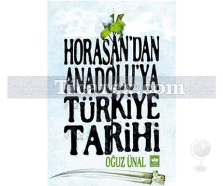 Horasan'dan Anadolu'ya Türkiye Tarihi | Oğuz Ünal - Resim 1