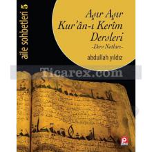 Aşır Aşır Kur'an-ı Kerim Dersleri | Ders Notları | Abdullah Yıldız