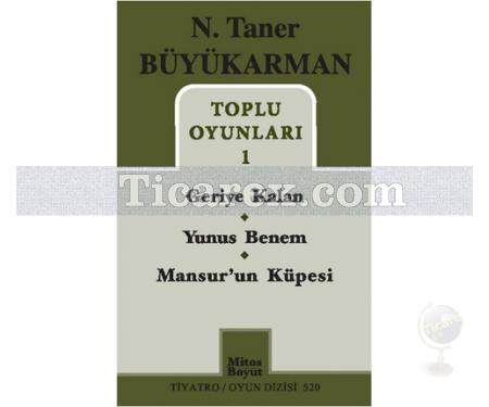 Toplu Oyunları 1 | Geriye Kalan - Yunus Benem - Mansur'un Küpesi | N. Taner Büyükarman - Resim 1