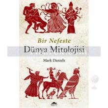 Bir Nefeste Dünya Mitolojisi | Mark Daniels