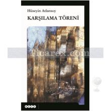 Karşılama Töreni | Hüseyin Atlansoy