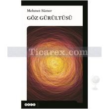 Göz Gürültüsü | Mehmet Sümer