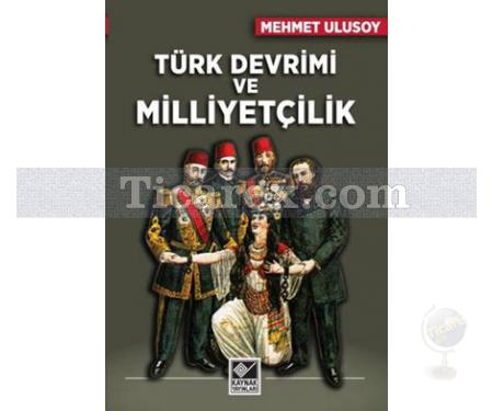 Türk Devrimi ve Milliyetçilik | Mehmet Ulusoy - Resim 1