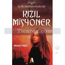 Kızıl Misyoner | Ahmet Taşcı