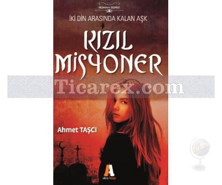 Kızıl Misyoner | Ahmet Taşcı - Resim 1