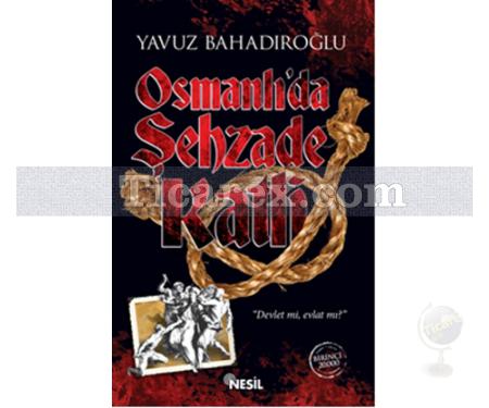 Osmanlı'da Şehzade Katli | Yavuz Bahadıroğlu - Resim 1