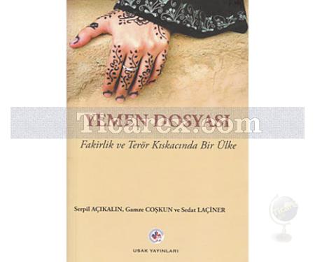 Yemen Dosyası | Gamze Çoşkun, Sedat Laçiner, Serpil Açıkalın - Resim 1