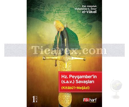 Hz. Peygamber'in (s.a.v.) Savaşları - 1. Cilt | Ebu Abdullah Muhammed b. Ömer el-Vakıdi - Resim 1