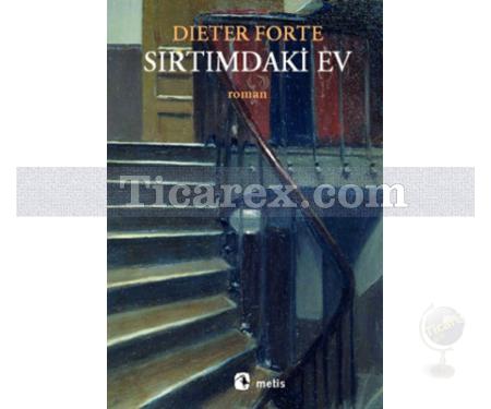 Sırtımdaki Ev | Dieter Forte - Resim 1