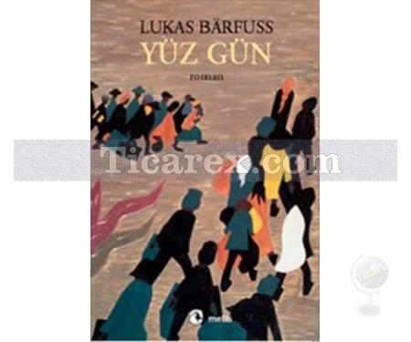 Yüz Gün | Lukas Barfuss - Resim 1