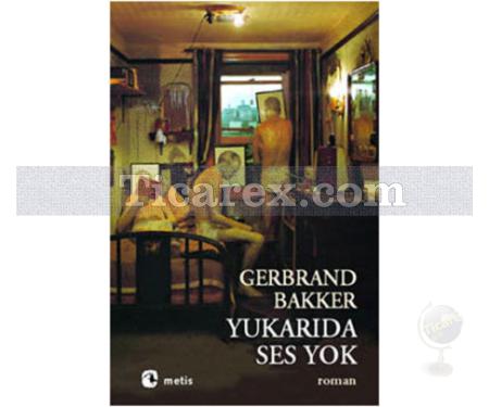 Yukarıda Ses Yok | Gerbrand Bakker - Resim 1