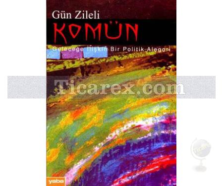 Komün | Gün Zileli - Resim 1