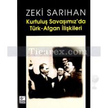 Kurtuluş Savaşımızda Türk Afgan İlişkileri | Zeki Sarıhan