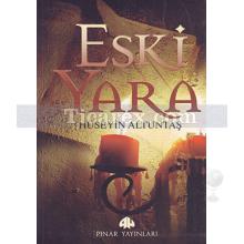 Eski Yara | Hüseyin Altuntaş