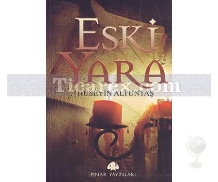 Eski Yara | Hüseyin Altuntaş - Resim 1