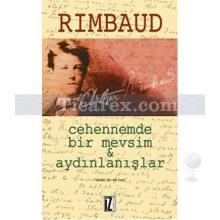 Cehennemde Bir Mevsim & Aydınlanışlar | Arthur Rimbaud