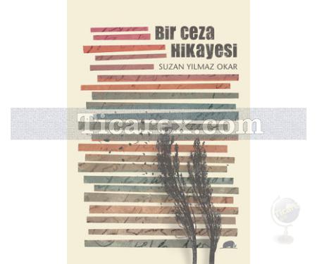 Bir Ceza Hikayesi | Suzan Yılmaz Okar - Resim 1