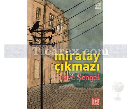 Miralay Çıkmazı | Piraye Şengel - Resim 1