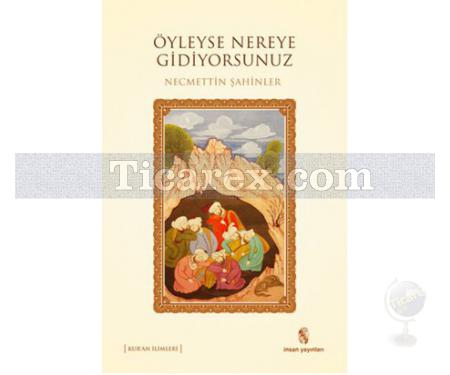 Öyleyse Nereye Gidiyorsunuz | Necmettin Şahinler - Resim 1