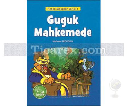 Guguk Mahkemede | Mehmet Erdoğan - Resim 1