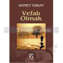 Vefalı Olmak | Ahmet Erbay