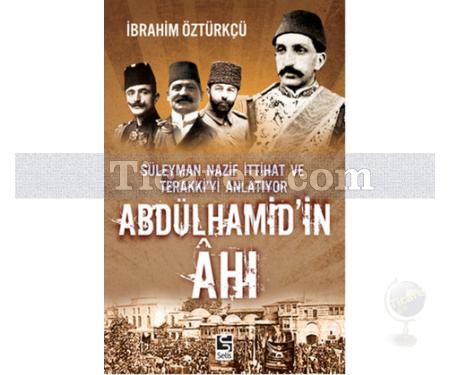 Abdülhamid'in Ahı | İbrahim Öztürkçü - Resim 1