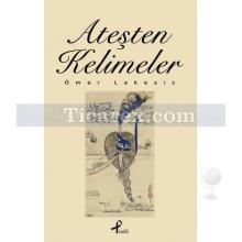 Ateşten Kelimeler | Ömer Lekesiz