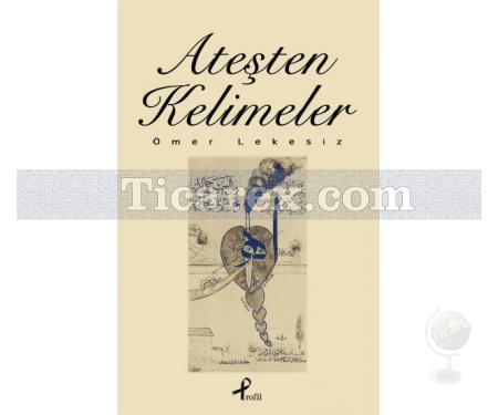 Ateşten Kelimeler | Ömer Lekesiz - Resim 1