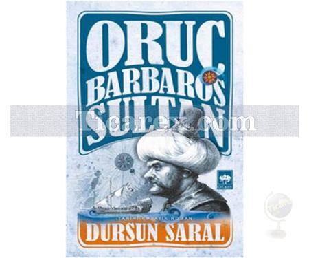 Oruç Barbaros Sultan | Dursun Saral - Resim 1