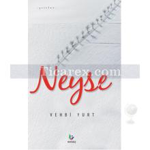 Neyse | Vehbi Yurt