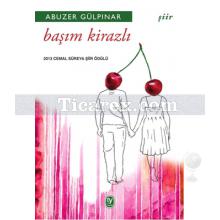 Başım Kirazlı | Abuzer Gülpınar