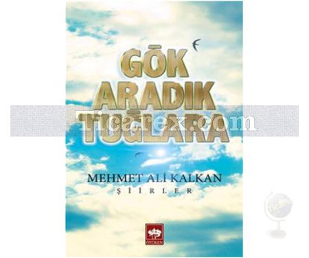 Gök Aradık Tuğlara | Mehmet Ali Kalkan - Resim 1