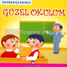 Davranışlarımız - Güzel Okulum | Yücel Kaya