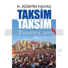 Taksim Taksim | H. Hüseyin Yalvaç