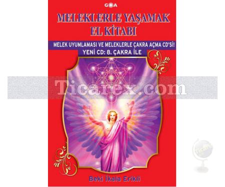 Meleklerle Yaşamak El Kitabı | Melek Uygulaması ve Meleklerle Çakra Açma CD'si ile | Beki İkala Erikli - Resim 1