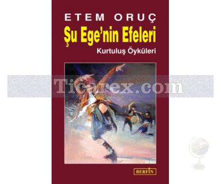 Şu Ege'nin Efeleri | Kurtuluş Öyküleri | Etem Oruç - Resim 1