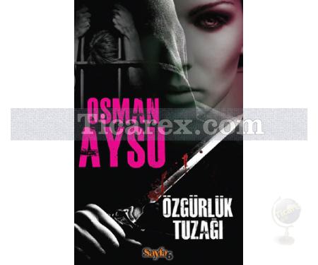 Özgürlük Tuzağı | Osman Aysu - Resim 1