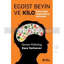 Egoist Beyin ve Kilo | Zaza Yurtsever