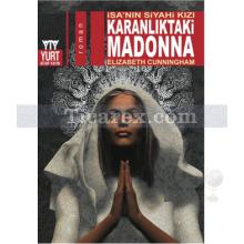 Karanlıktaki Madonna | İsa'nın Siyahi Kızı | Elizabeth Cunningham