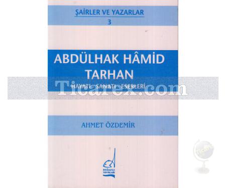 Abdülhak Hamit Tarhan | Hayatı - Sanatı - Eserleri | Ahmet Özdemir - Resim 1