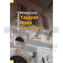 Geleneksel Mimarinin Yaşayan İnsan Hazineleri | Özlem Karakul