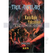 Trol Avcıları - Kara Kule Yükseliyor | Michael Dahl