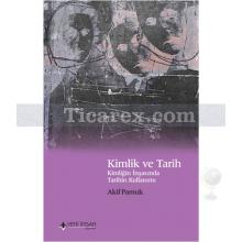 Kimlik ve Tarih | Akif Pamuk